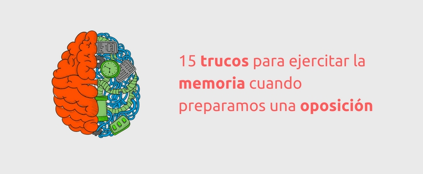 15 trucos para ejercitar la memoria cuando preparamos una oposición