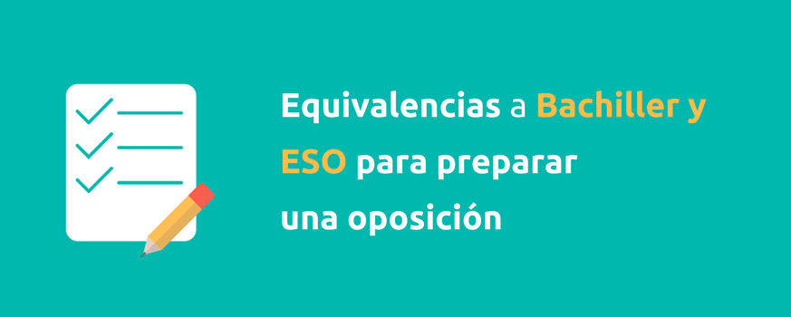 Equivalencias a ESO y Bachiller para preparar una oposición