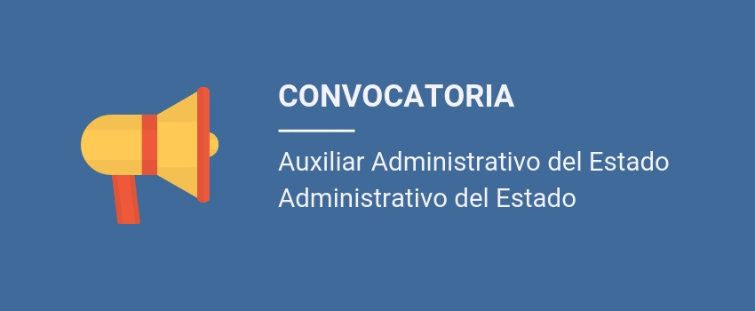 Convocatoria de Auxiliar y Administrativo del Estado 2019