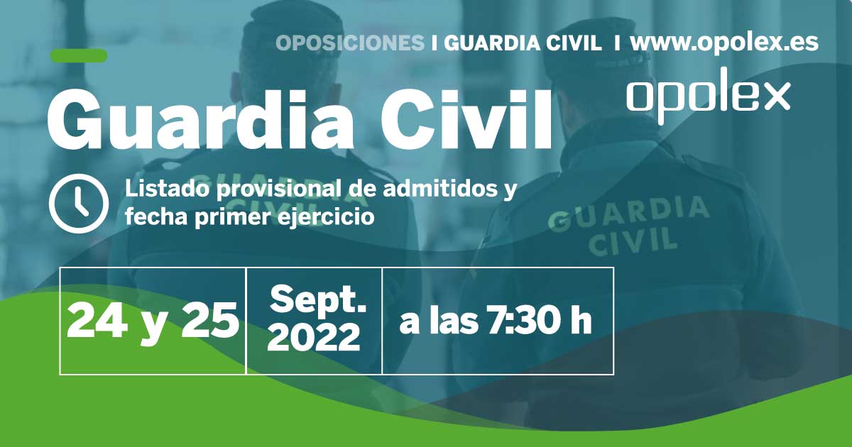 Listado de admitidos y fecha primer ejercicio Guardia Civil